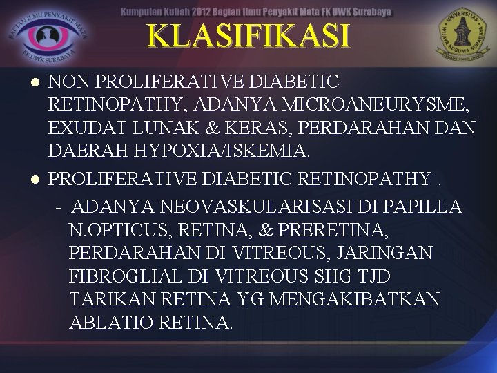 KLASIFIKASI l l NON PROLIFERATIVE DIABETIC RETINOPATHY, ADANYA MICROANEURYSME, EXUDAT LUNAK & KERAS, PERDARAHAN