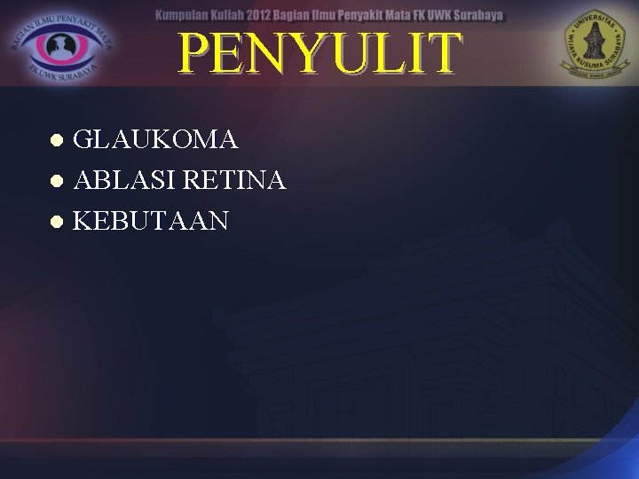 PENYULIT GLAUKOMA l ABLASI RETINA l KEBUTAAN l 