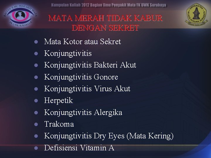 MATA MERAH TIDAK KABUR DENGAN SEKRET l l l l l Mata Kotor atau