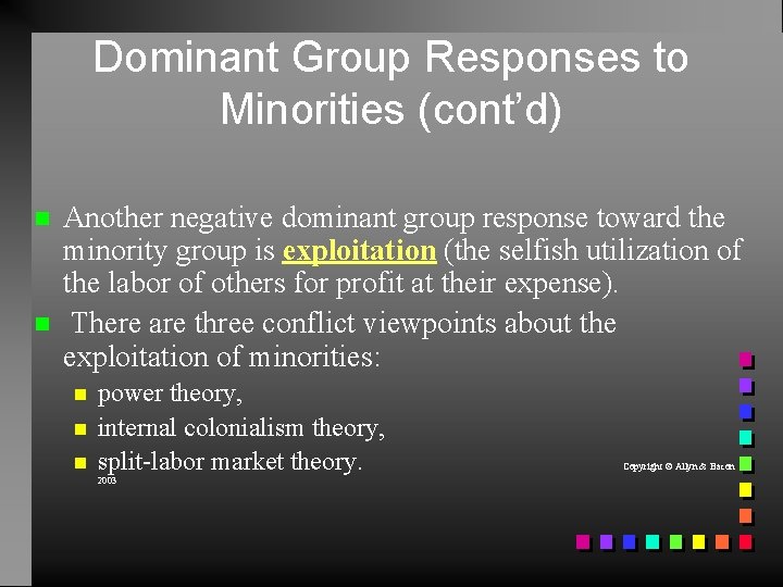 Dominant Group Responses to Minorities (cont’d) Another negative dominant group response toward the minority
