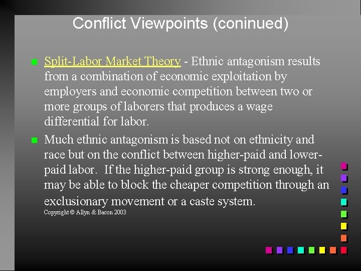 Conflict Viewpoints (coninued) Split-Labor Market Theory - Ethnic antagonism results from a combination of