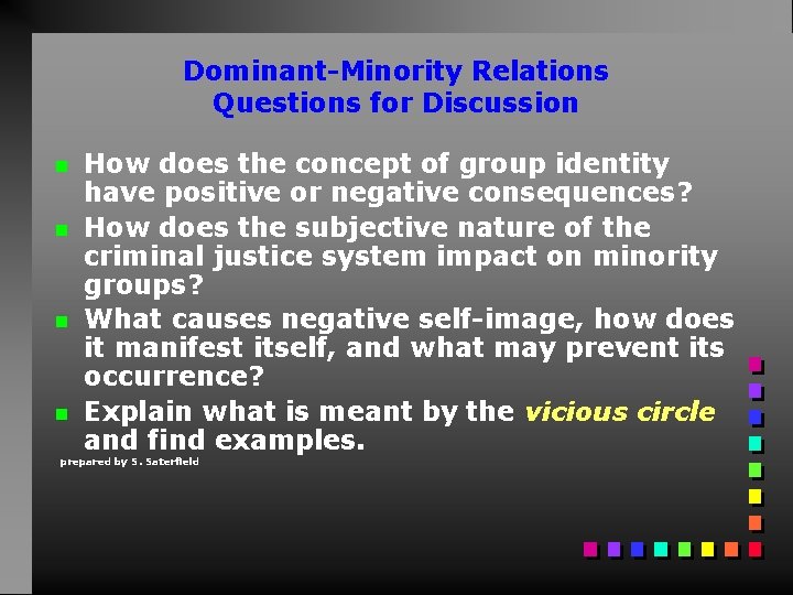 Dominant-Minority Relations Questions for Discussion How does the concept of group identity have positive