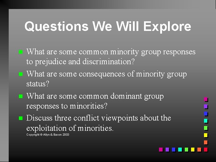 Questions We Will Explore What are some common minority group responses to prejudice and