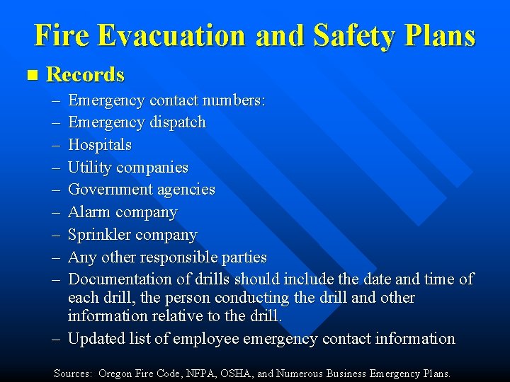 Fire Evacuation and Safety Plans n Records – – – – – Emergency contact Fire Evacuation and Safety Plans n Records – – – – – Emergency contact