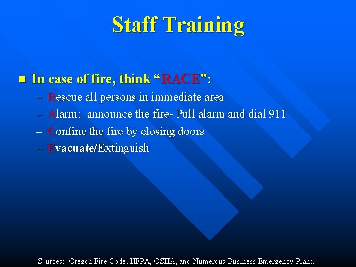 Staff Training n In case of fire, think “RACE”: – – Rescue all persons Staff Training n In case of fire, think “RACE”: – – Rescue all persons