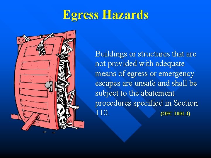 Egress Hazards Buildings or structures that are not provided with adequate means of egress Egress Hazards Buildings or structures that are not provided with adequate means of egress