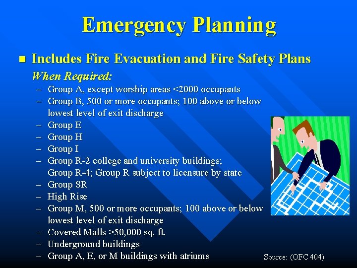 Emergency Planning n Includes Fire Evacuation and Fire Safety Plans When Required: – Group Emergency Planning n Includes Fire Evacuation and Fire Safety Plans When Required: – Group