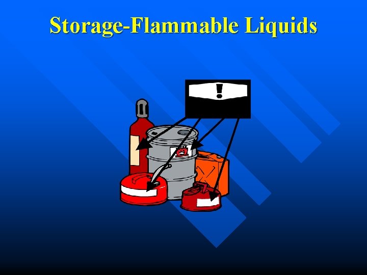 Storage-Flammable Liquids Storage-Flammable Liquids
