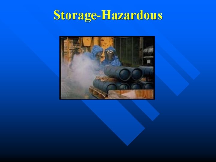 Storage-Hazardous Storage-Hazardous