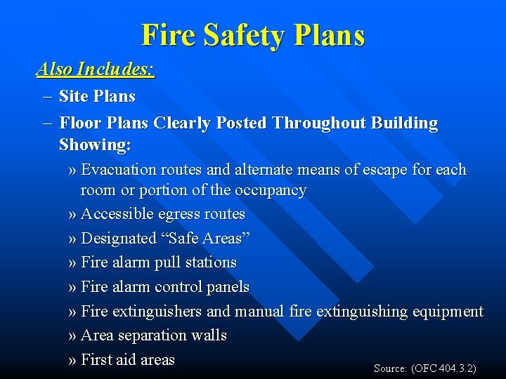 Fire Safety Plans Also Includes: – Site Plans – Floor Plans Clearly Posted Throughout Fire Safety Plans Also Includes: – Site Plans – Floor Plans Clearly Posted Throughout