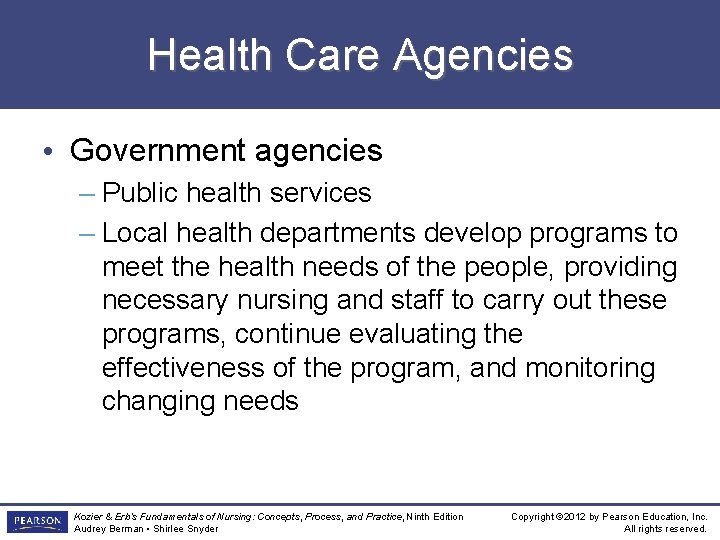 Health Care Agencies • Government agencies – Public health services – Local health departments