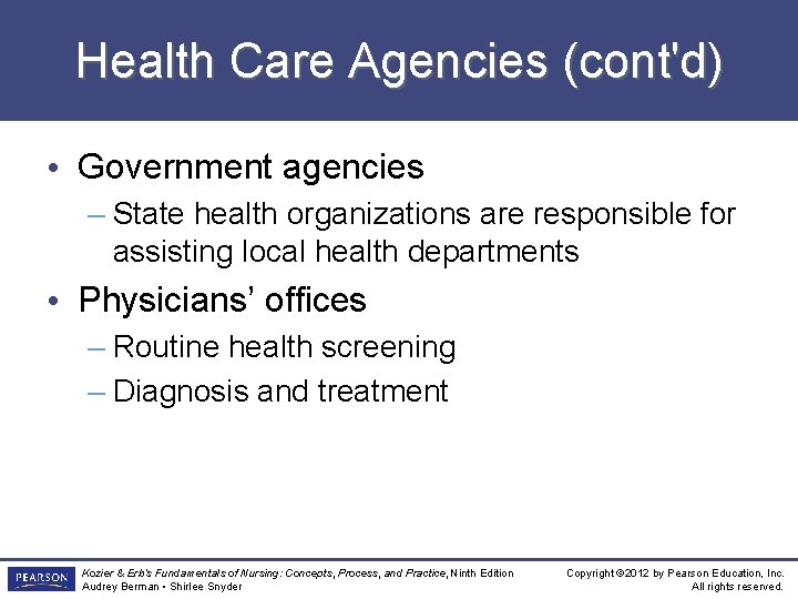 Health Care Agencies (cont'd) • Government agencies – State health organizations are responsible for