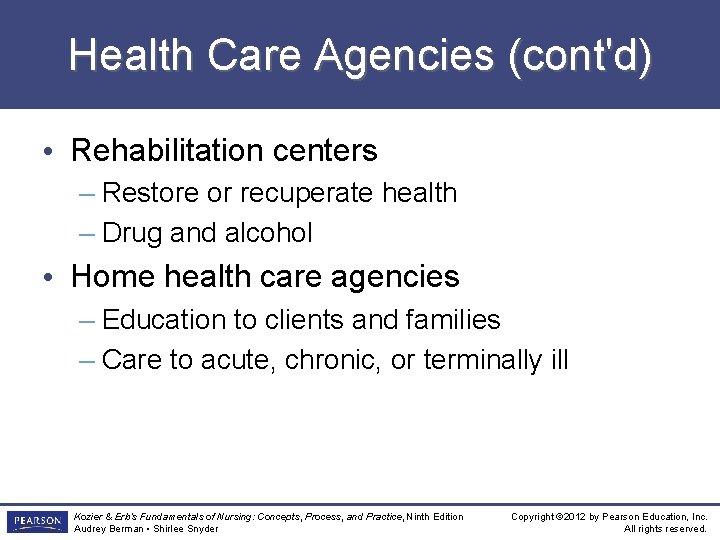 Health Care Agencies (cont'd) • Rehabilitation centers – Restore or recuperate health – Drug