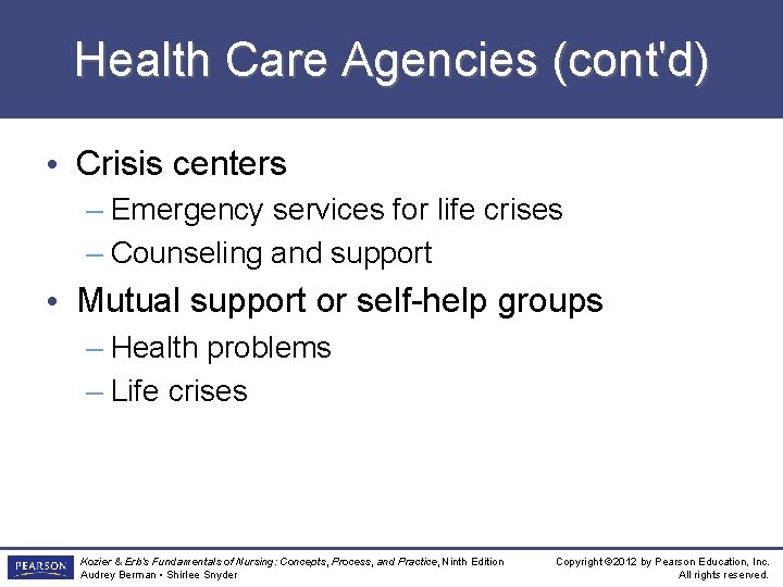 Health Care Agencies (cont'd) • Crisis centers – Emergency services for life crises –