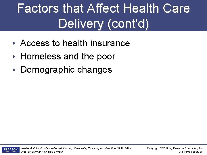 Factors that Affect Health Care Delivery (cont'd) • Access to health insurance • Homeless