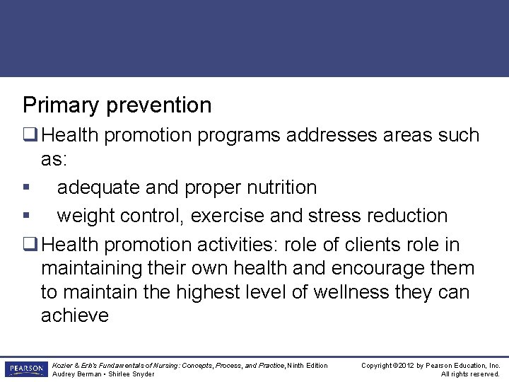 Primary prevention q Health promotion programs addresses areas such as: § adequate and proper