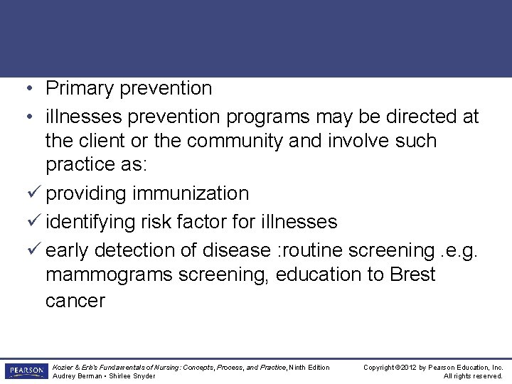  • Primary prevention • illnesses prevention programs may be directed at the client