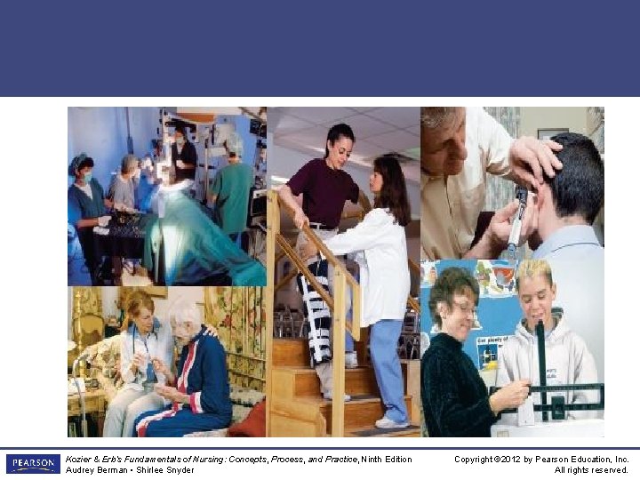 Kozier & Erb’s Fundamentals of Nursing: Concepts, Process, and Practice, Ninth Edition Audrey Berman