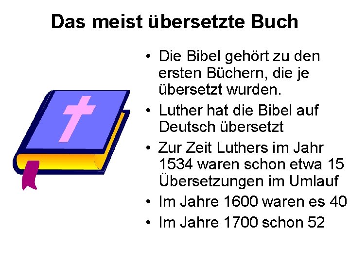 Das meist übersetzte Buch • Die Bibel gehört zu den ersten Büchern, die je