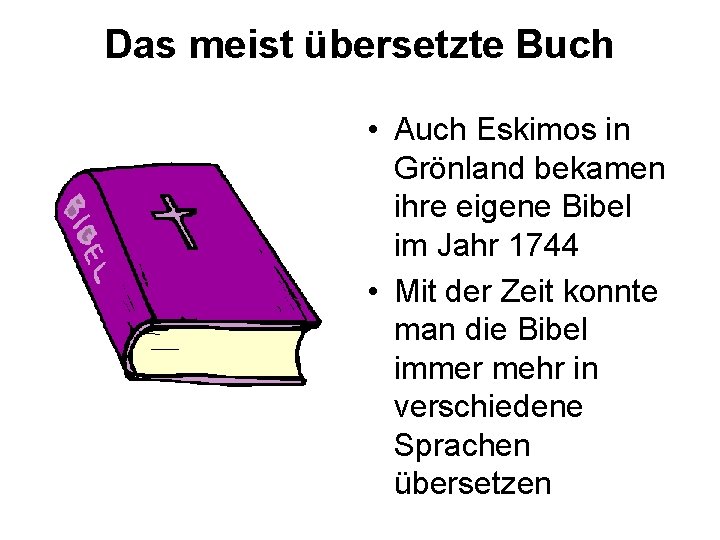 Das meist übersetzte Buch • Auch Eskimos in Grönland bekamen ihre eigene Bibel im