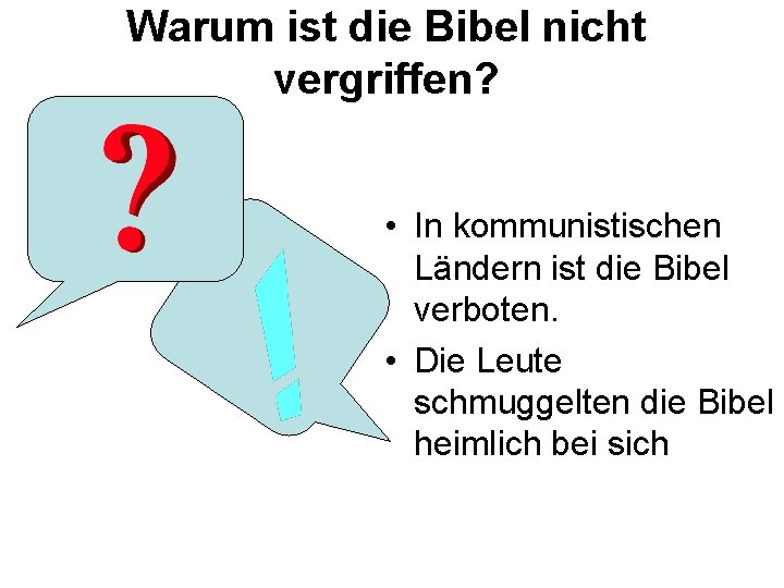 Warum ist die Bibel nicht vergriffen? • In kommunistischen Ländern ist die Bibel verboten.