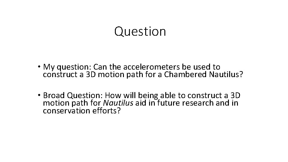 Question • My question: Can the accelerometers be used to construct a 3 D