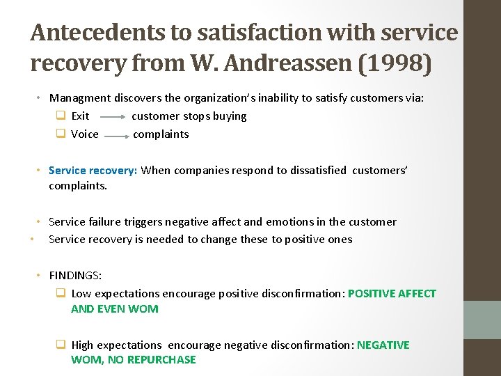 Antecedents to satisfaction with service recovery from W. Andreassen (1998) • Managment discovers the