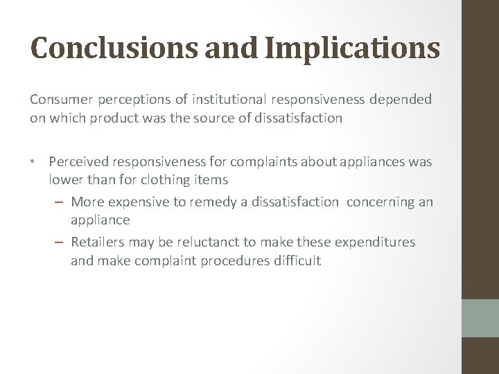 Conclusions and Implications Consumer perceptions of institutional responsiveness depended on which product was the