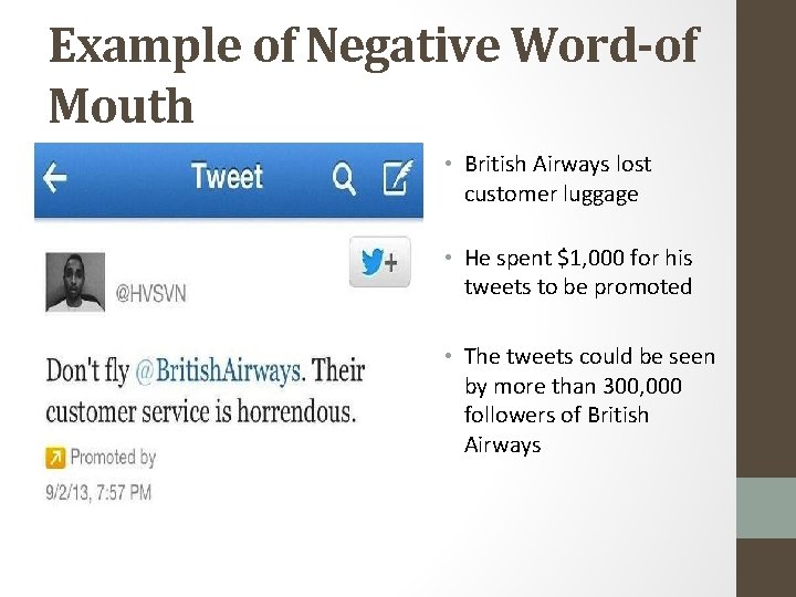 Example of Negative Word-of Mouth • British Airways lost customer luggage • He spent