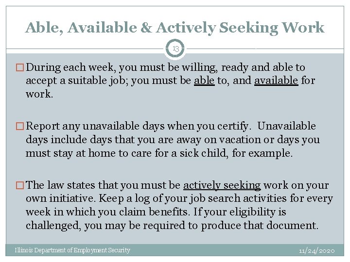 Able, Available & Actively Seeking Work 13 � During each week, you must be