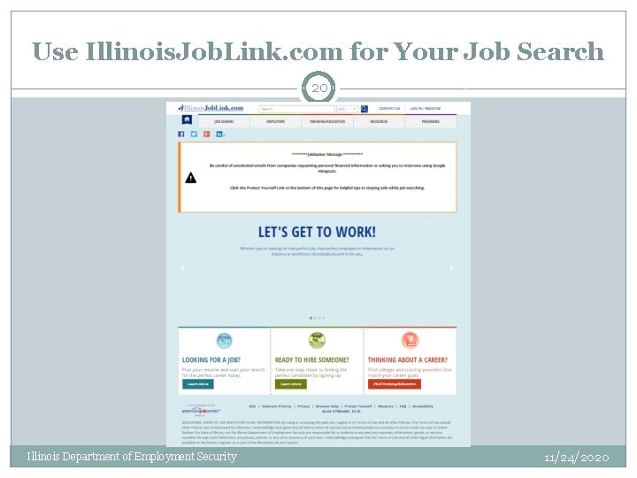 Use Illinois. Job. Link. com for Your Job Search 20 Illinois Department of Employment