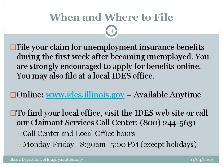 When and Where to File 4 �File your claim for unemployment insurance benefits during