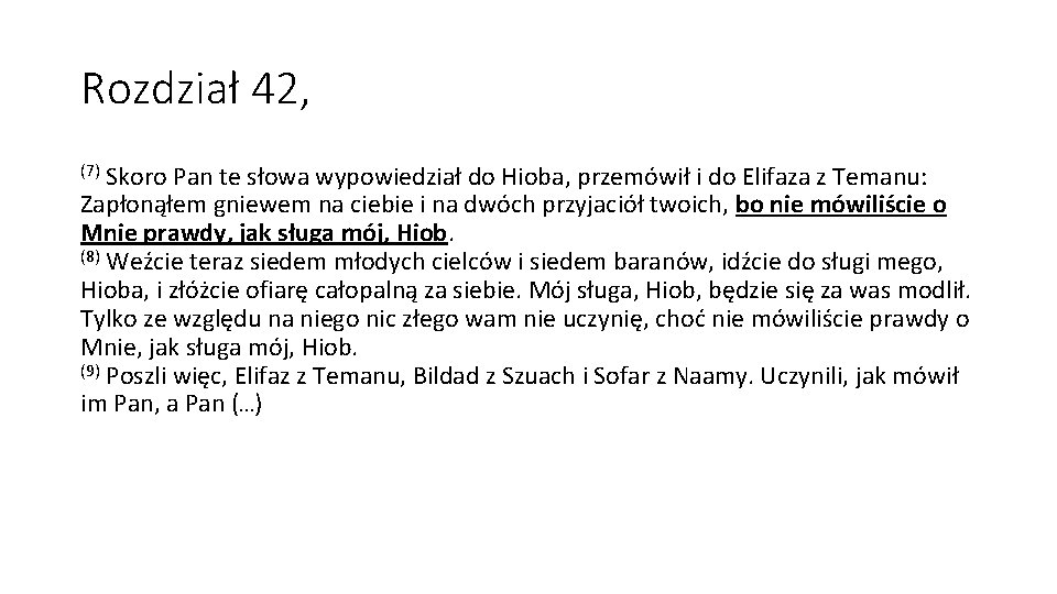 Rozdział 42, (7) Skoro Pan te słowa wypowiedział do Hioba, przemówił i do Elifaza