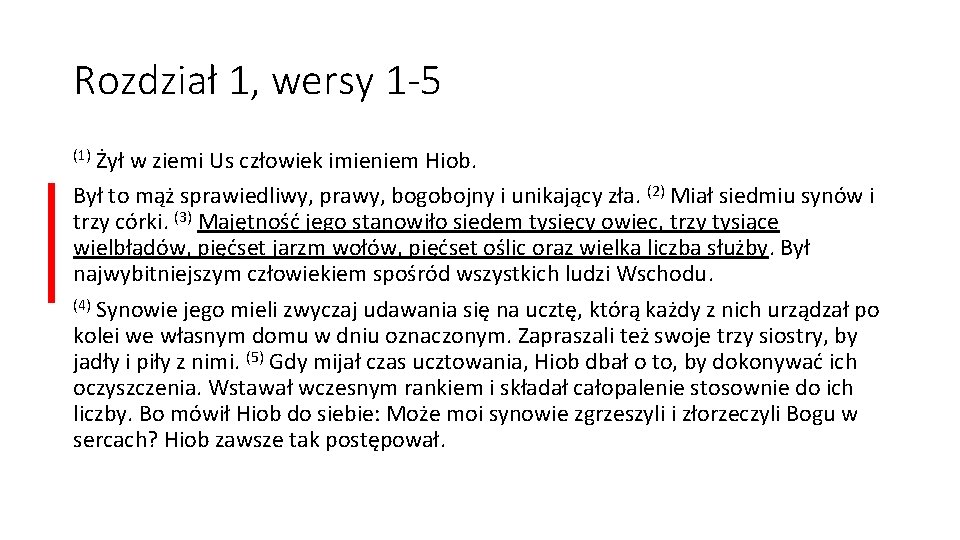 Rozdział 1, wersy 1 -5 (1) Żył w ziemi Us człowiek imieniem Hiob. Był