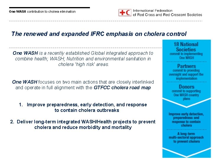 One WASH contribution to cholera elimination The renewed and expanded IFRC emphasis on cholera