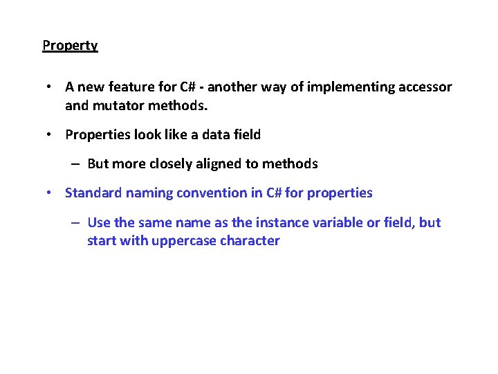 Property • A new feature for C# - another way of implementing accessor and