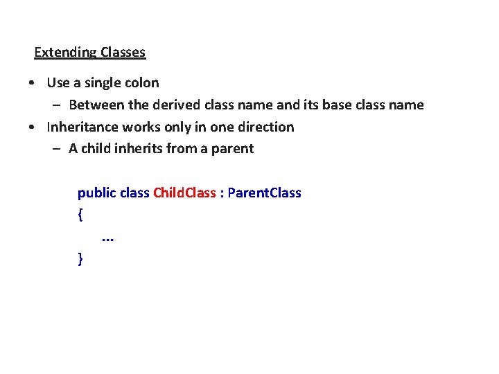 Extending Classes • Use a single colon – Between the derived class name and