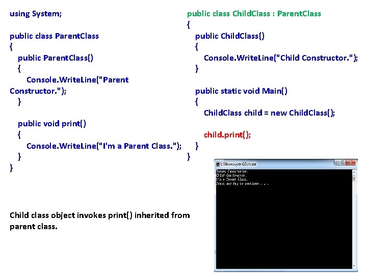 using System; public class Parent. Class { public Parent. Class() { Console. Write. Line("Parent