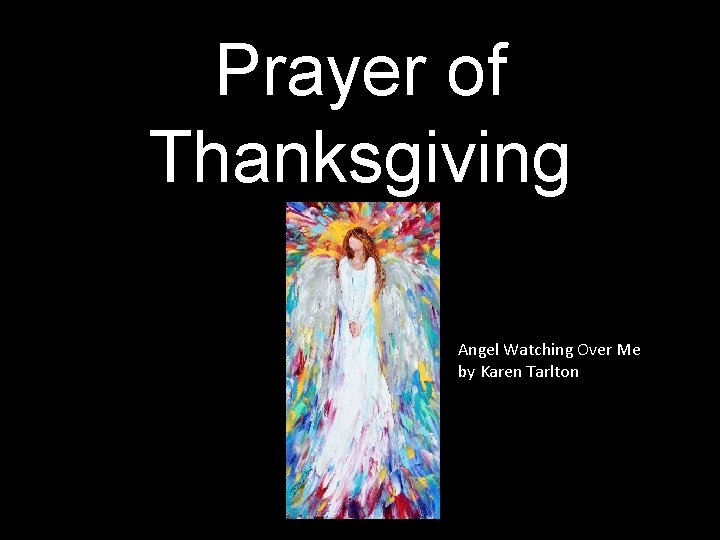 Prayer of Thanksgiving Angel Watching Over Me by Karen Tarlton 
