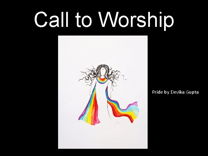 Call to Worship Pride by Devika Gupta 