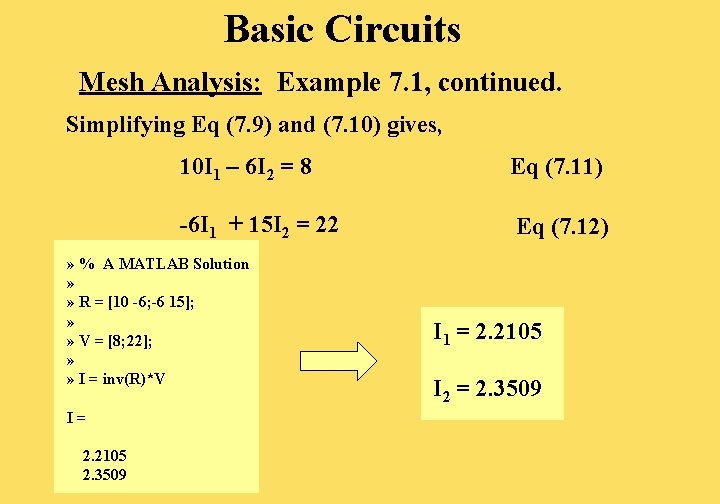 Basic Circuits Mesh Analysis: Example 7. 1, continued. Simplifying Eq (7. 9) and (7.