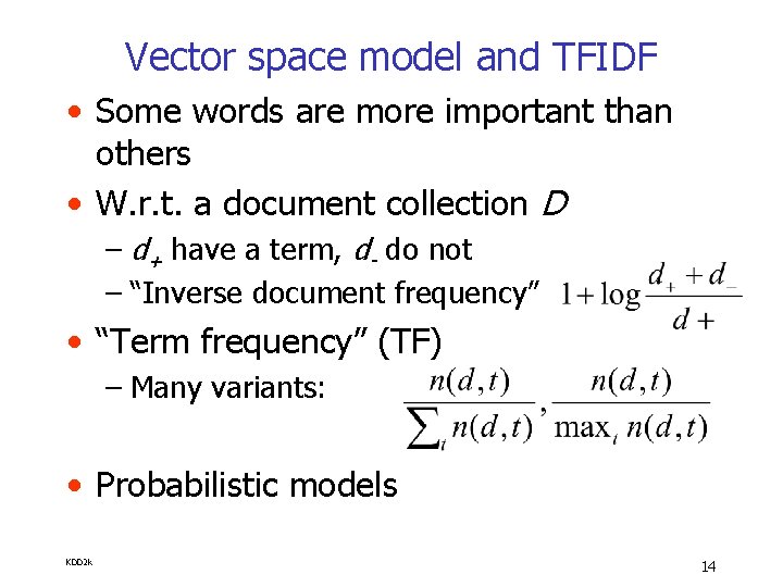 Vector space model and TFIDF • Some words are more important than others •