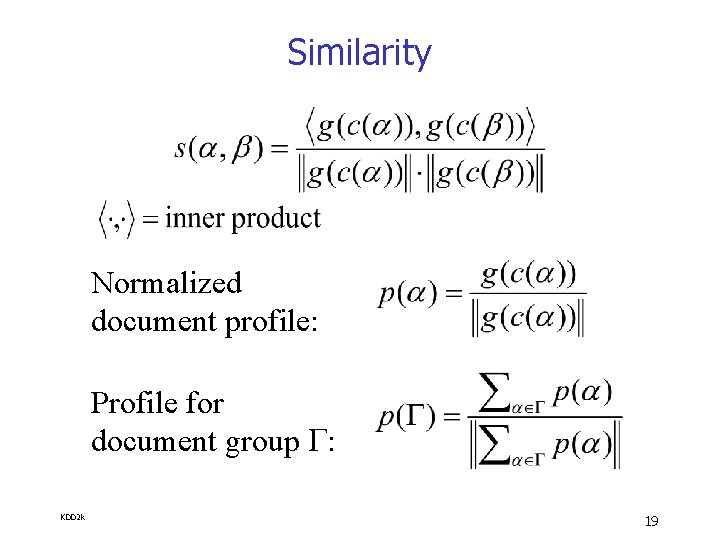 Similarity Normalized document profile: Profile for document group : KDD 2 k 19 