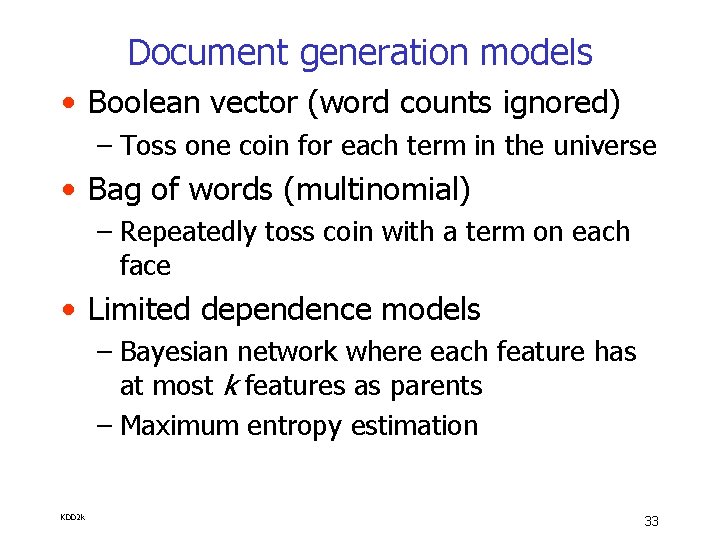 Document generation models • Boolean vector (word counts ignored) – Toss one coin for