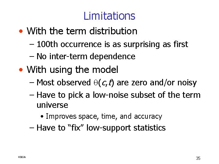 Limitations • With the term distribution – 100 th occurrence is as surprising as