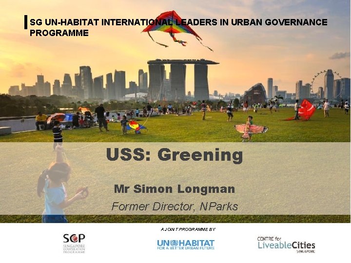 Urban Planning and Governance SG UN-HABITAT INTERNATIONAL LEADERS IN URBAN GOVERNANCE PROGRAMME Programme for
