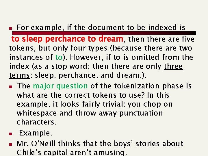 n For example, if the document to be indexed is to sleep perchance to