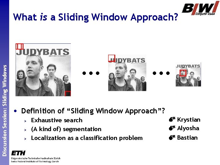 Perceptual and Sensory Augmented Computing Discussion Session: Sliding Windows What is a Sliding Window