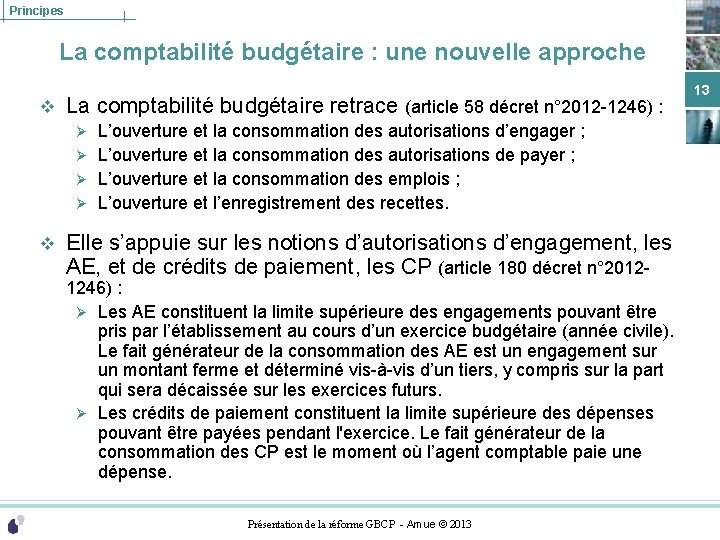 Principes La comptabilité budgétaire : une nouvelle approche v La comptabilité budgétaire retrace (article