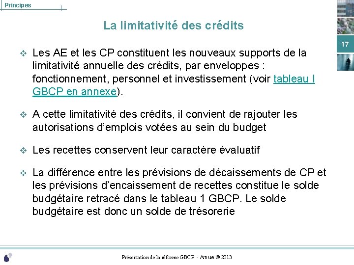 Principes La limitativité des crédits v Les AE et les CP constituent les nouveaux